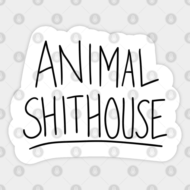 Animal Sh*thouse Sticker by tvshirts